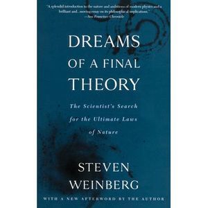 Dreams of a Final Theory: The Scientist's Search for the Ultimate Laws of Nature